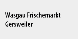 Wasgau Frischemarkt Gersweiler